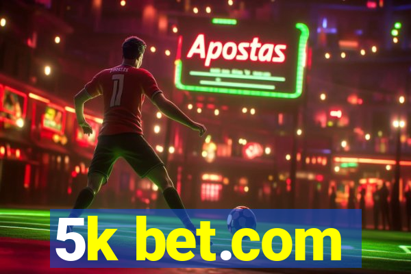 5k bet.com